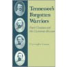 Tennessee's Forgotten Warriors by Christopher Losson