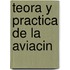 Teora y Practica de La Aviacin