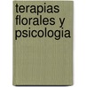 Terapias Florales y Psicologia door Eduardo H. Grecco