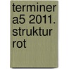 Terminer A5 2011. Struktur rot by Unknown