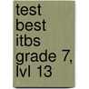 Test Best Itbs Grade 7, Lvl 13 door Onbekend