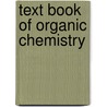 Text Book Of Organic Chemistry by William Albert Noyes
