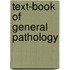 Text-Book Of General Pathology