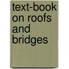 Text-Book on Roofs and Bridges door Mansfield Merriman