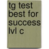 Tg Test Best For Success Lvl C door Onbekend