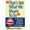 That's Not What We Meant To Do by Steven M. Gillon