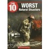 The 10 Worst Natural Disasters door Karen Uhler