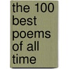 The 100 Best Poems Of All Time door Leslie Pockell