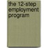 The 12-Step Employment Program