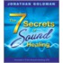 The 7 Secrets Of Sound Healing