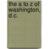 The A to Z of Washington, D.C. door Robert Benedetto