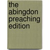 The Abingdon Preaching Edition door C. B. Bugg