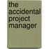The Accidental Project Manager