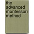 The Advanced Montessori Method
