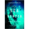 The Adventures Of A Sea Hunter by James P. Delgado