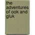 The Adventures of Ook and Gluk