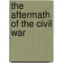 The Aftermath of the Civil War