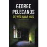 De weg naar huis door George Pelecanos
