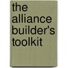 The Alliance Builder's Toolkit door Ted G. Hoffman