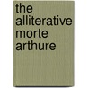 The Alliterative Morte Arthure door John Gardner