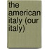 The American Italy (Our Italy)