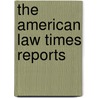 The American Law Times Reports door Rowland Cox
