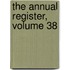 The Annual Register, Volume 38