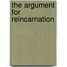 The Argument For Reincarnation door William Walker Atkinson