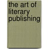 The Art of Literary Publishing door Onbekend