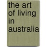 The Art of Living in Australia by Philip Muskett