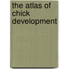 The Atlas of Chick Development by Ruth Bellairs