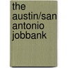 The Austin/San Antonio Jobbank by Unknown