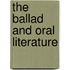The Ballad and Oral Literature