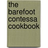 The Barefoot Contessa Cookbook door Ina Garten