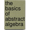 The Basics of Abstract Algebra door Michael Bland