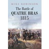 The Battle Of Quatre Bras 1815 door Mike Robinson