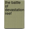 The Battle of Devastation Reef door Graham Sharp Paul
