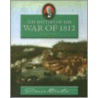 The Battles of the War of 1812 door Pierre Berton