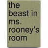 The Beast in Ms. Rooney's Room door Patricia Reilly Giff