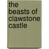 The Beasts Of Clawstone Castle