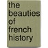 The Beauties Of French History