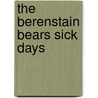 The Berenstain Bears Sick Days door Mike Berenstain