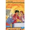 De meester is weg!
