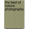 The Best Of Nature Photography by Meleda Wegner