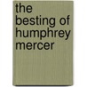 The Besting Of Humphrey Mercer door Norman Allen