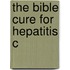 The Bible Cure for Hepatitis C