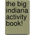 The Big Indiana Activity Book!