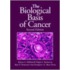 The Biological Basis of Cancer