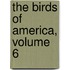 The Birds Of America, Volume 6
