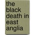 The Black Death In East Anglia